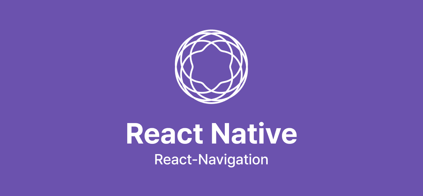Simple Guide to React Navigation Structure in React Native